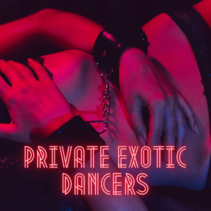 Private exotic dancers